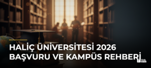 Haliç Üniversitesi 2026 Başvuru ve Kampüs Rehberi