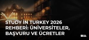 Study in Turkey 2026 Rehberi: Üniversiteler, Başvuru ve Ücretler