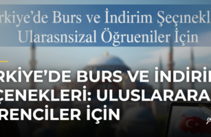 Türkiye’de Burs ve İndirim Seçenekleri: Uluslararası Öğrenciler İçin