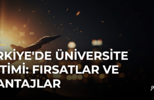 Türkiye'de Üniversite Eğitimi: Fırsatlar ve Avantajlar