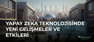 Yapay Zeka Teknolojisinde Yeni Gelişmeler ve Etkileri